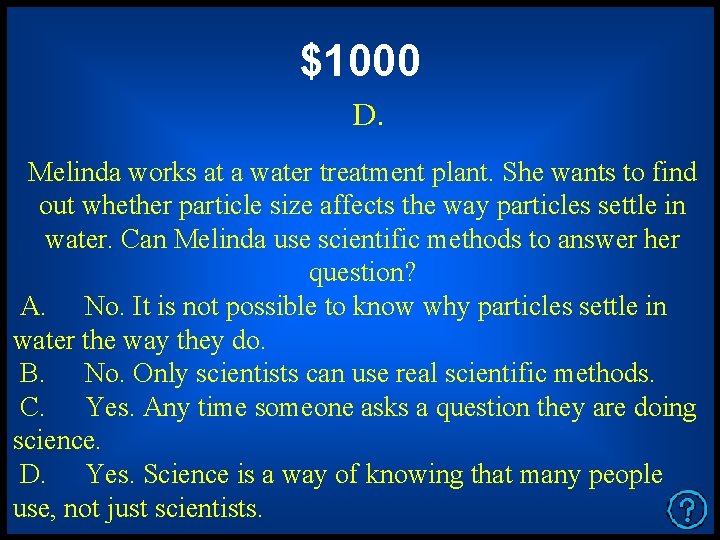 $1000 D. Melinda works at a water treatment plant. She wants to find out $1000 D. Melinda works at a water treatment plant. She wants to find out