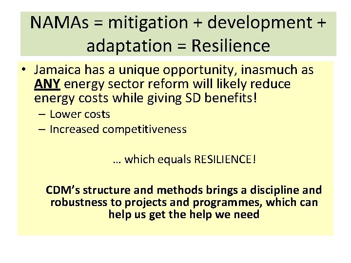 NAMAs = mitigation + development + adaptation = Resilience • Jamaica has a unique