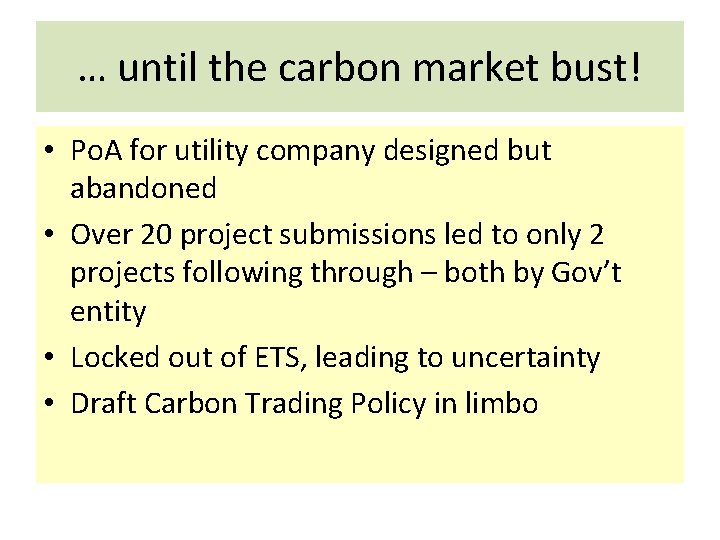 … until the carbon market bust! • Po. A for utility company designed but