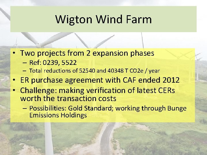 Wigton Wind Farm • Two projects from 2 expansion phases – Ref: 0239, 5522