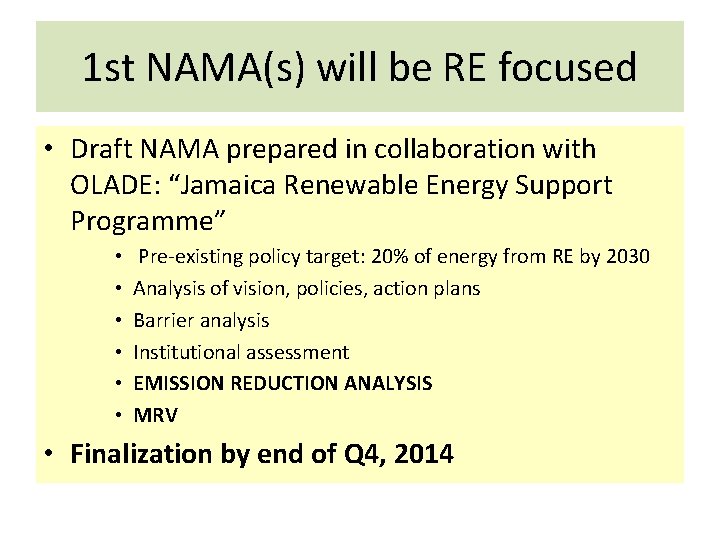 1 st NAMA(s) will be RE focused • Draft NAMA prepared in collaboration with