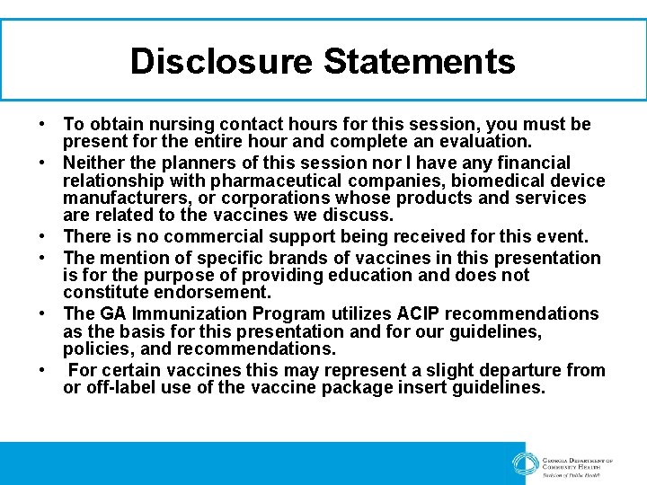 Disclosure Statements • To obtain nursing contact hours for this session, you must be