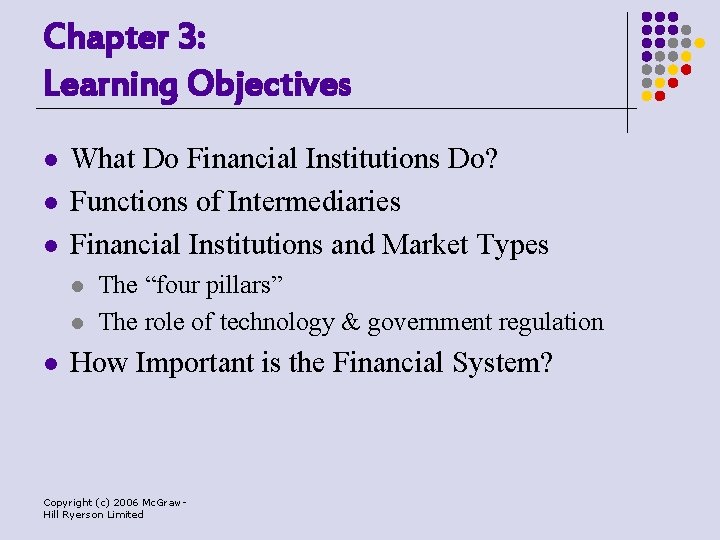 Chapter 3: Learning Objectives l l l What Do Financial Institutions Do? Functions of