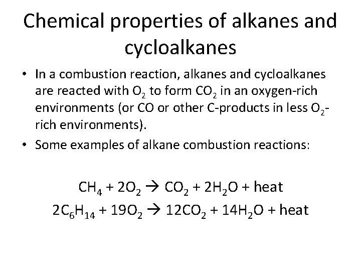 Chemical properties of alkanes and cycloalkanes • In a combustion reaction, alkanes and cycloalkanes