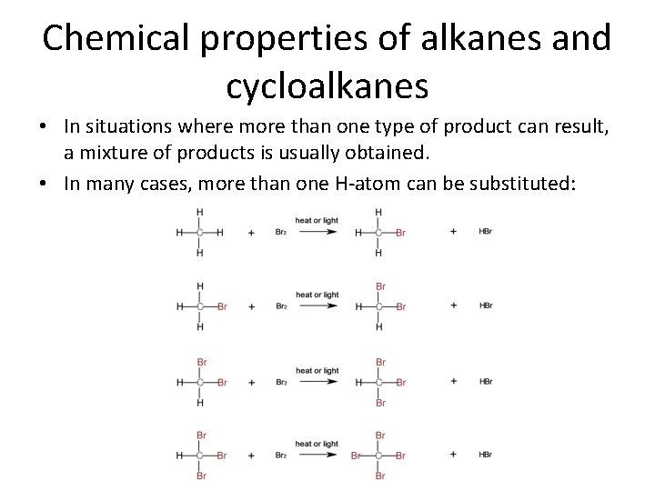 Chemical properties of alkanes and cycloalkanes • In situations where more than one type