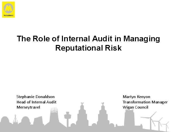 The Role of Internal Audit in Managing Reputational Risk Stephanie Donaldson Head of Internal