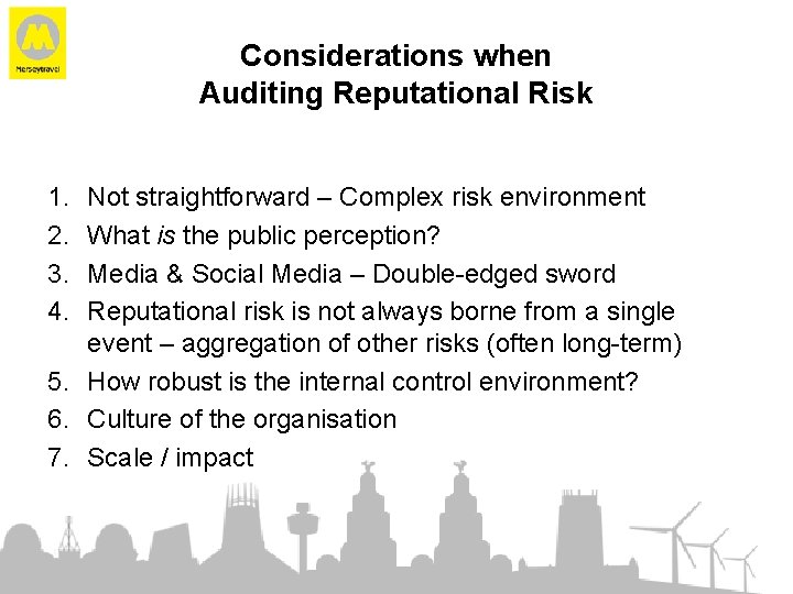 Considerations when Auditing Reputational Risk 1. 2. 3. 4. Not straightforward – Complex risk