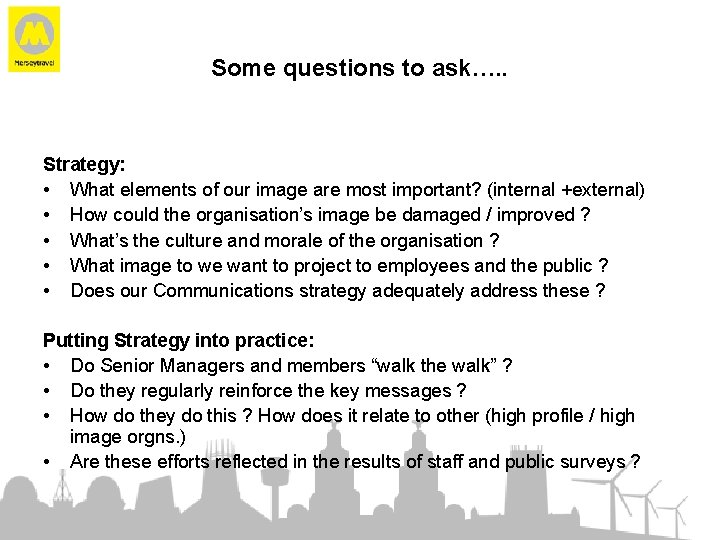 Some questions to ask…. . Strategy: • What elements of our image are most