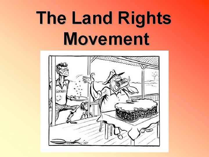 The Land Rights Movement 