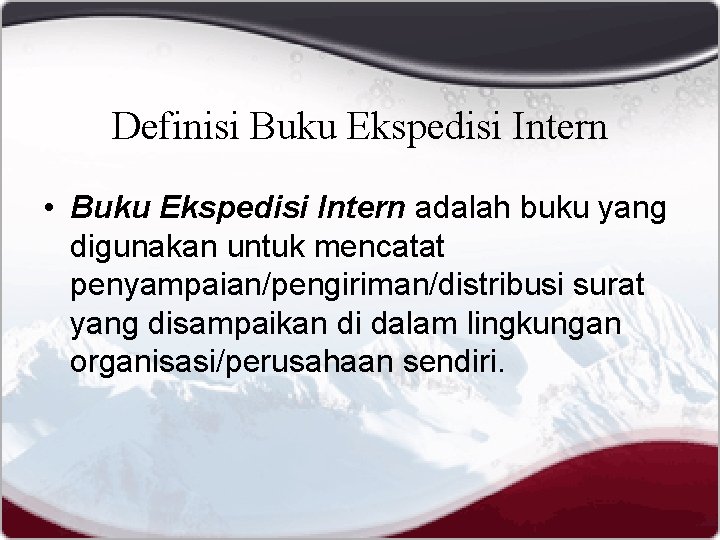 Definisi Buku Ekspedisi Intern • Buku Ekspedisi Intern adalah buku yang digunakan untuk mencatat