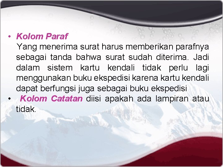  • Kolom Paraf Yang menerima surat harus memberikan parafnya sebagai tanda bahwa surat