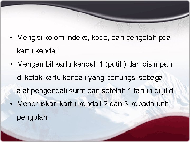  • Mengisi kolom indeks, kode, dan pengolah pda kartu kendali • Mengambil kartu