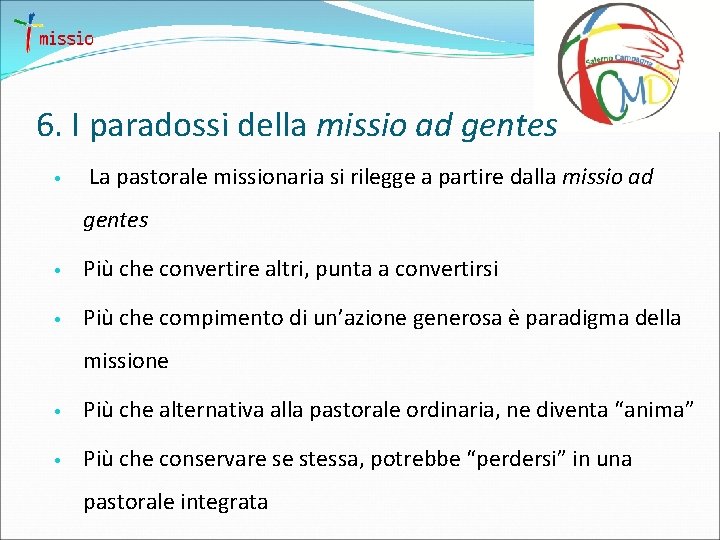 6. I paradossi della missio ad gentes • La pastorale missionaria si rilegge a