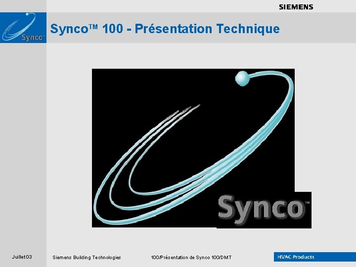 . . . . Synco. TM 100 - Présentation Technique Juillet 03 Siemens Building