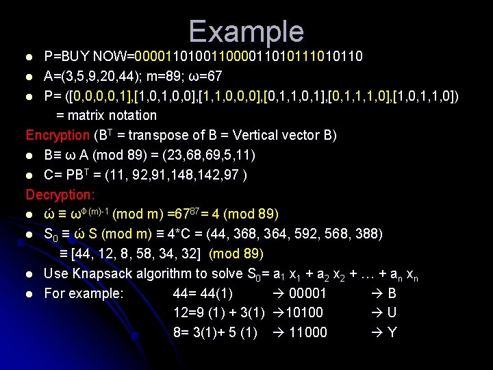 Example P=BUY NOW=000011010011000011010110 l A=(3, 5, 9, 20, 44); m=89; ω=67 l P= ([0,