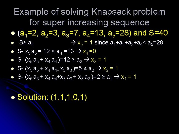 Example of solving Knapsack problem for super increasing sequence l (a 1=2, a 2=3,