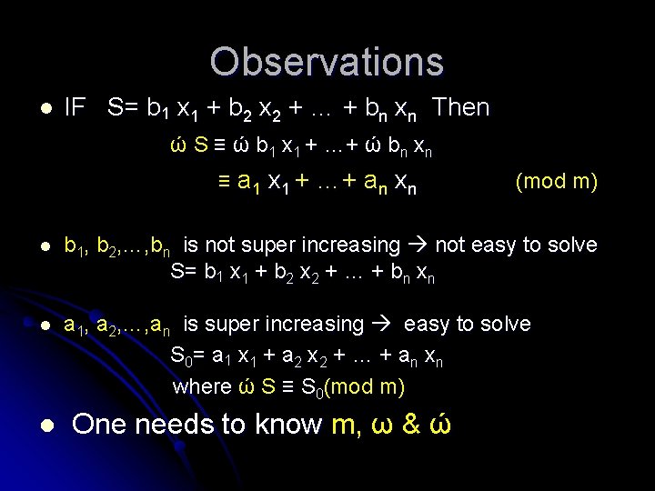 Observations l IF S= b 1 x 1 + b 2 x 2 +