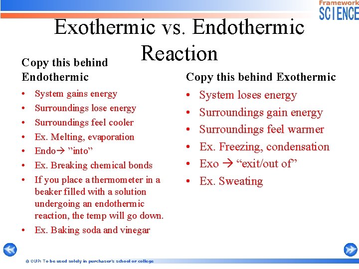 Exothermic vs. Endothermic Reaction Copy this behind Endothermic Copy this behind Exothermic • •