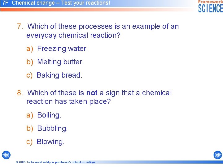 7 F Chemical change – Test your reactions! 7. Which of these processes is