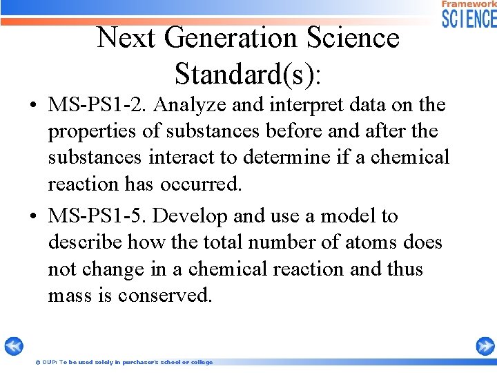 Next Generation Science Standard(s): • MS-PS 1 -2. Analyze and interpret data on the