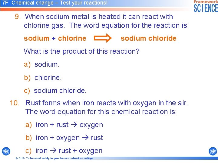 7 F Chemical change – Test your reactions! 9. When sodium metal is heated