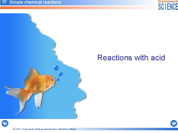 7 F Simple chemical reactions Reactions with acid © OUP: To be used solely