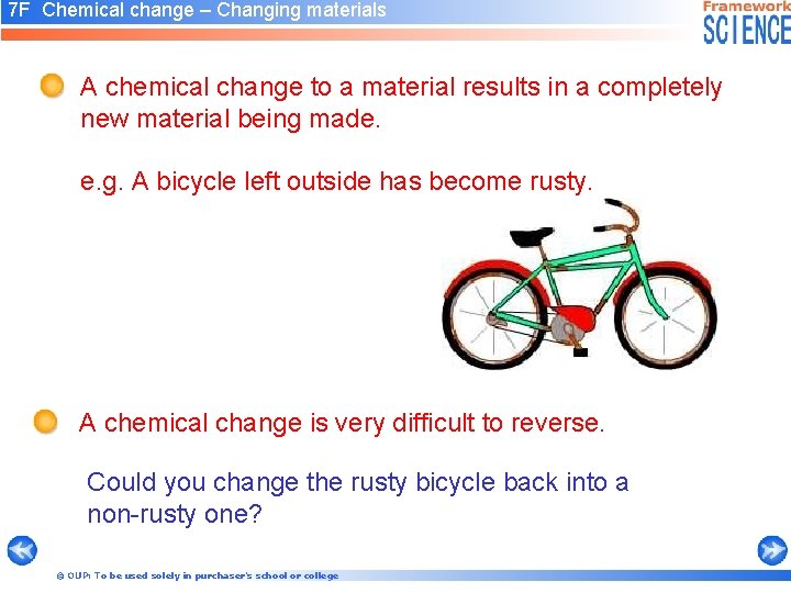 7 F Chemical change – Changing materials A chemical change to a material results