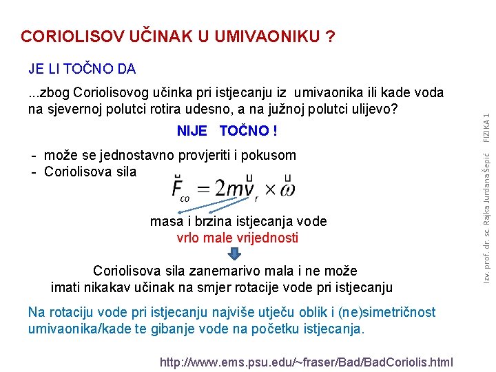 CORIOLISOV UČINAK U UMIVAONIKU ? NIJE TOČNO ! - može se jednostavno provjeriti i