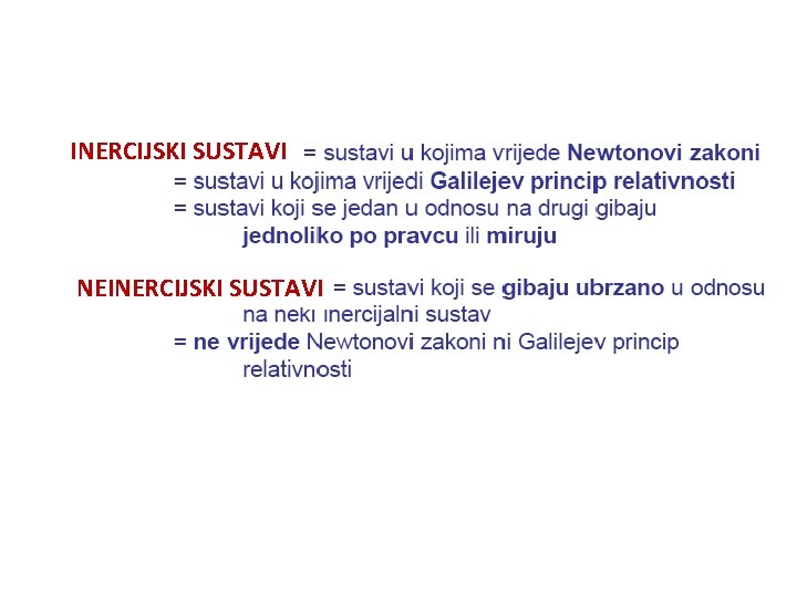 INERCIJSKI SUSTAVI NEINERCIJSKI SUSTAVI 