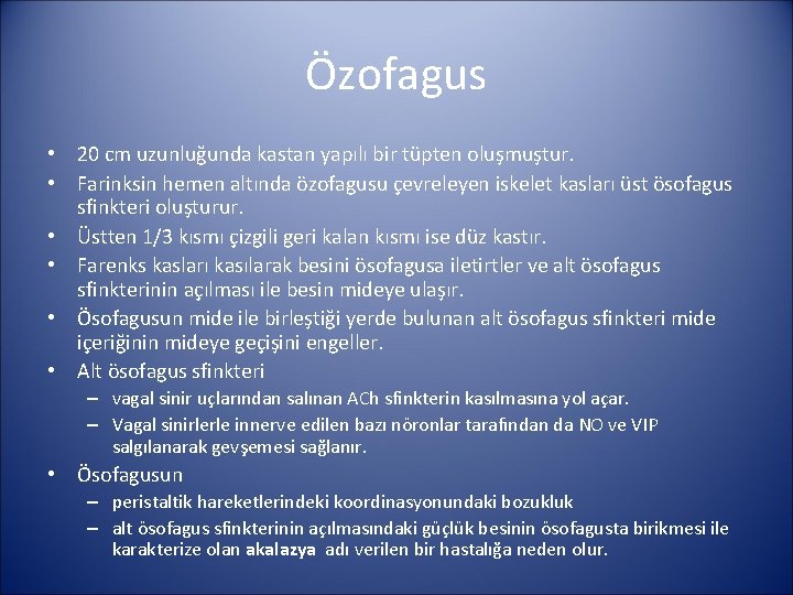 Özofagus • 20 cm uzunluğunda kastan yapılı bir tüpten oluşmuştur. • Farinksin hemen altında