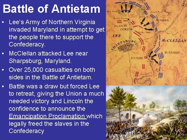 Battle of Antietam • Lee’s Army of Northern Virginia invaded Maryland in attempt to