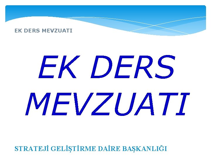 EK DERS MEVZUATI STRATEJİ GELİŞTİRME DAİRE BAŞKANLIĞI 