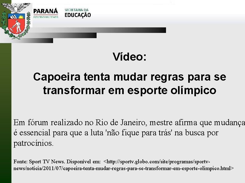 Vídeo: Capoeira tenta mudar regras para se transformar em esporte olímpico Em fórum realizado