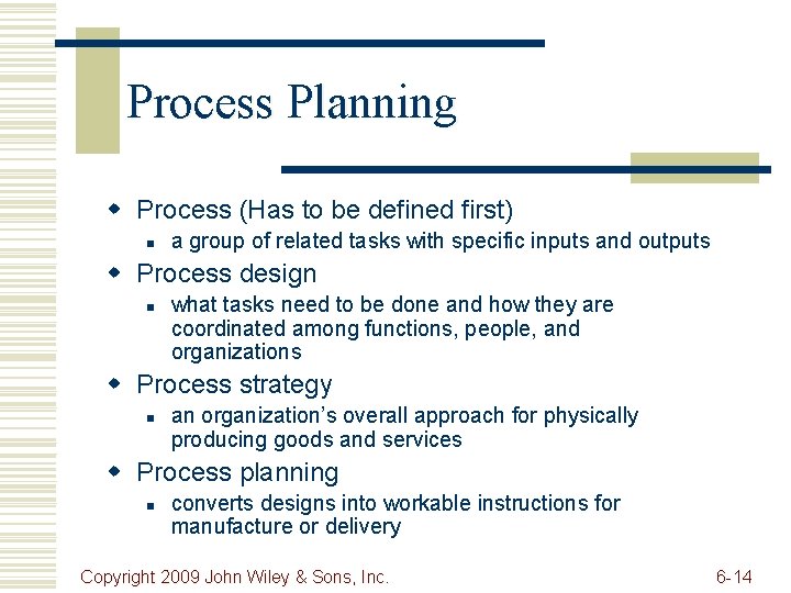 Process Planning w Process (Has to be defined first) n a group of related