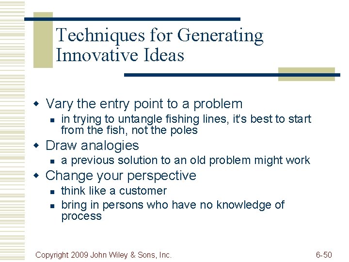 Techniques for Generating Innovative Ideas w Vary the entry point to a problem n