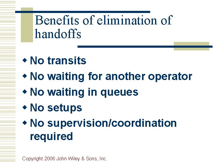 Benefits of elimination of handoffs w No transits w No waiting for another operator