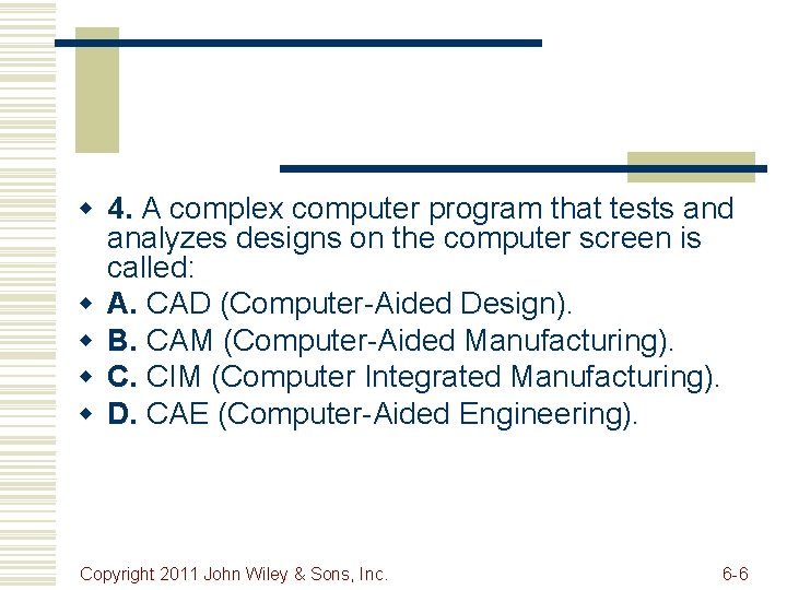w 4. A complex computer program that tests and analyzes designs on the computer