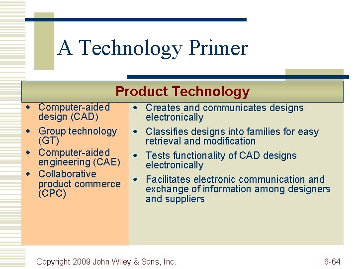 A Technology Primer Product Technology w Computer-aided design (CAD) w Group technology (GT) w