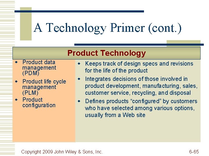 A Technology Primer (cont. ) Product Technology w Product data management (PDM) w Product