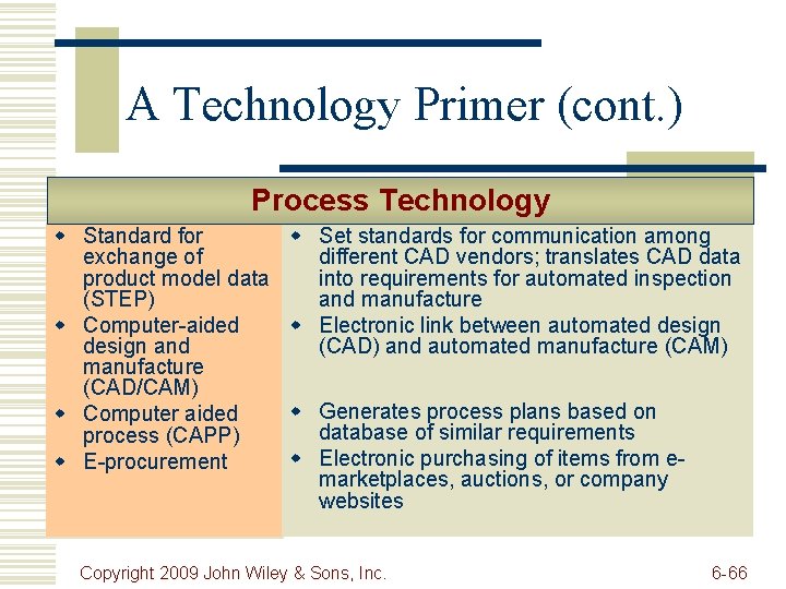 A Technology Primer (cont. ) Process Technology w Standard for exchange of product model