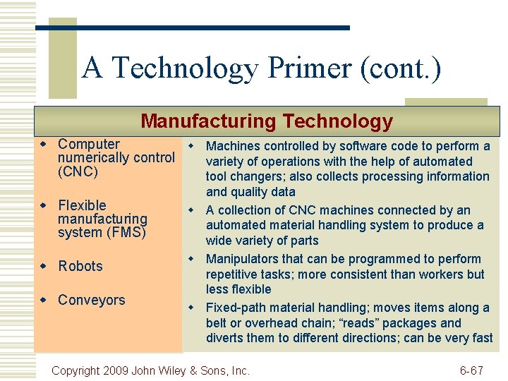 A Technology Primer (cont. ) Manufacturing Technology w Computer w Machines controlled by software