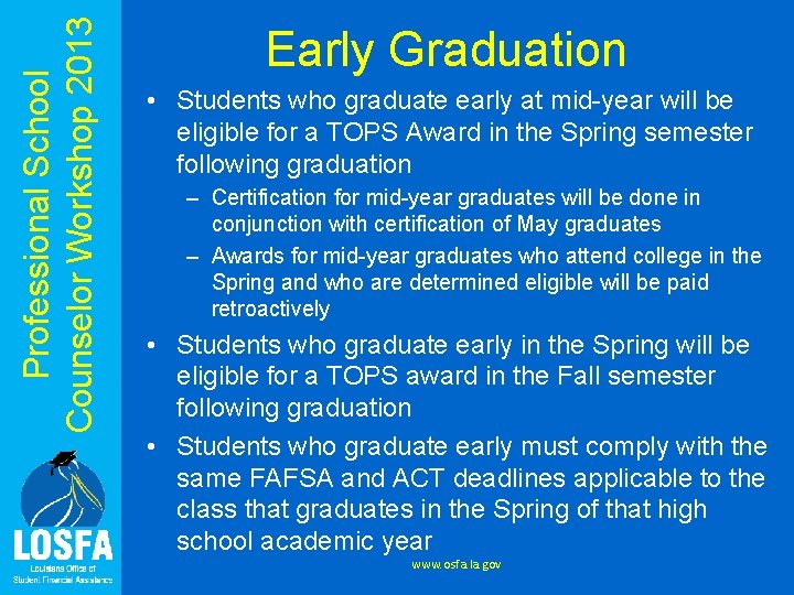 Professional School Counselor Workshop 2013 Early Graduation • Students who graduate early at mid-year