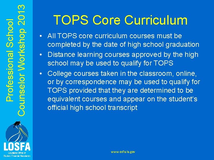 Professional School Counselor Workshop 2013 TOPS Core Curriculum • All TOPS core curriculum courses