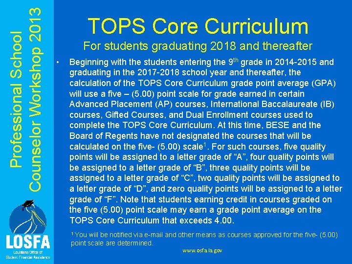 Professional School Counselor Workshop 2013 TOPS Core Curriculum For students graduating 2018 and thereafter