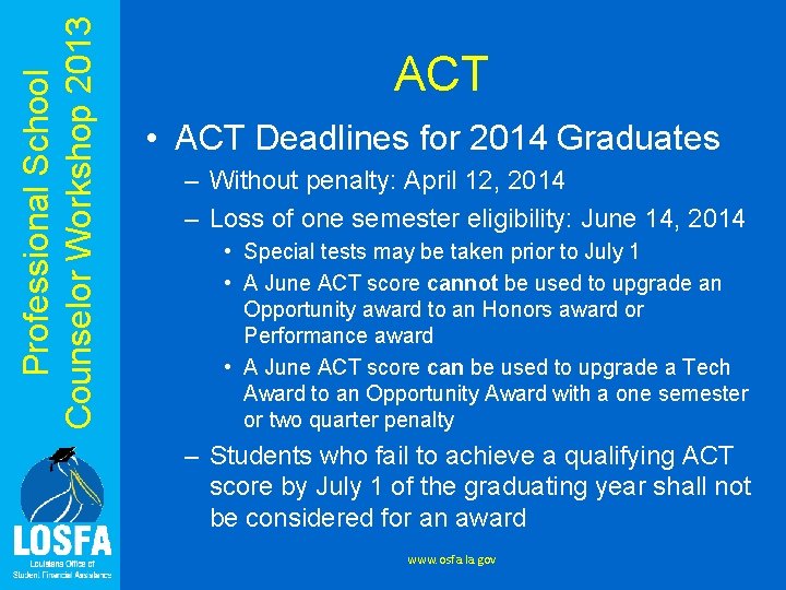 Professional School Counselor Workshop 2013 ACT • ACT Deadlines for 2014 Graduates – Without