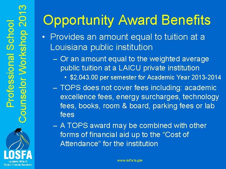 Professional School Counselor Workshop 2013 Opportunity Award Benefits • Provides an amount equal to