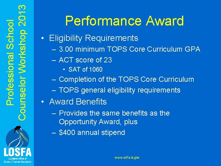 Professional School Counselor Workshop 2013 Performance Award • Eligibility Requirements – 3. 00 minimum