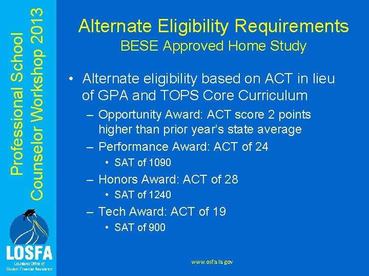 Professional School Counselor Workshop 2013 Alternate Eligibility Requirements BESE Approved Home Study • Alternate