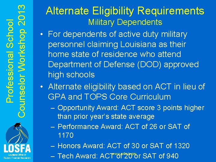 Professional School Counselor Workshop 2013 Alternate Eligibility Requirements Military Dependents • For dependents of