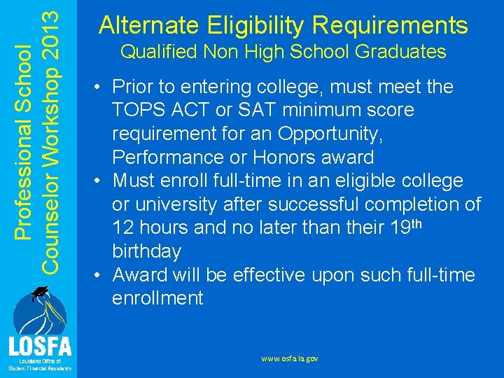 Professional School Counselor Workshop 2013 Alternate Eligibility Requirements Qualified Non High School Graduates •